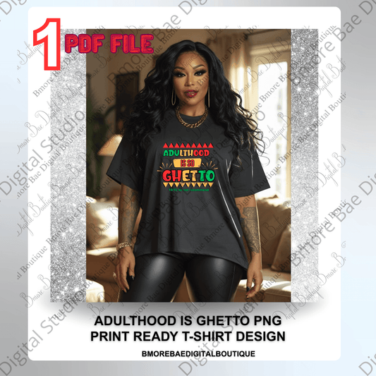 Adulthood Is So Ghetto Funny Urban T-Shirt – 10/10 Do Not Recommend - Bmore Bae Digital Boutique