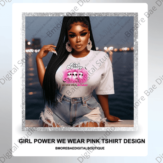 Girl Power We Wear Pink in October Png File - Bmore Bae Digital Boutique